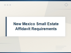New Mexico Small Estate Affidavit Template & Requirements