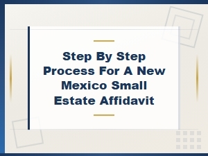 New Mexico Small Estate Affidavit Step-by-Step Guide